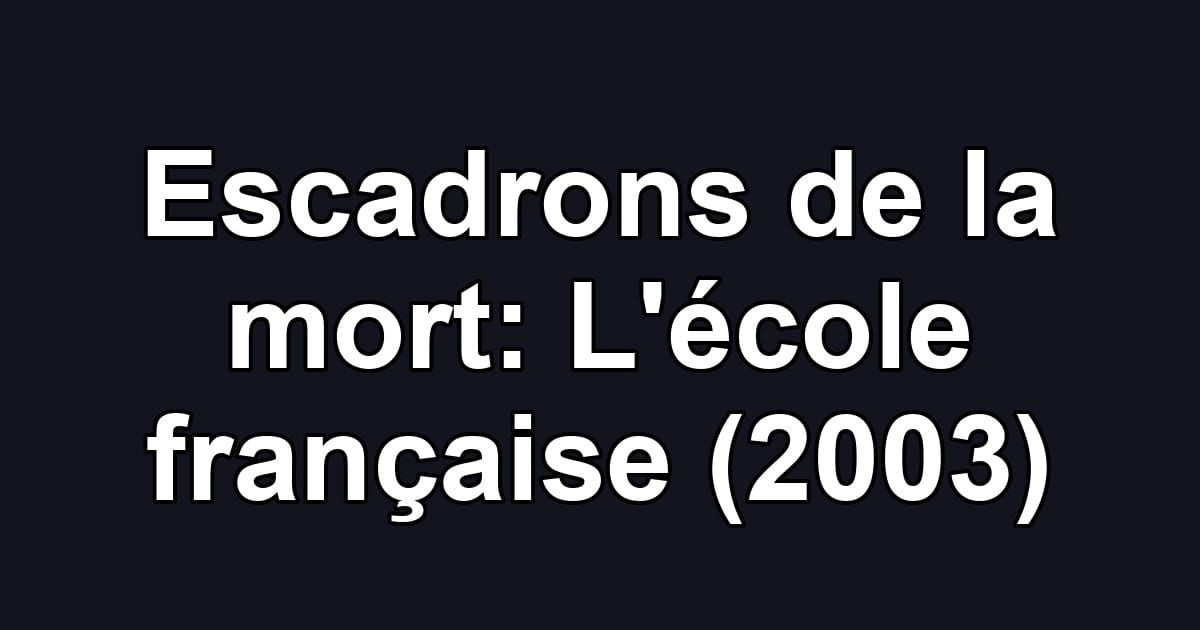 Escadrons de la mort: L'école française (2003)