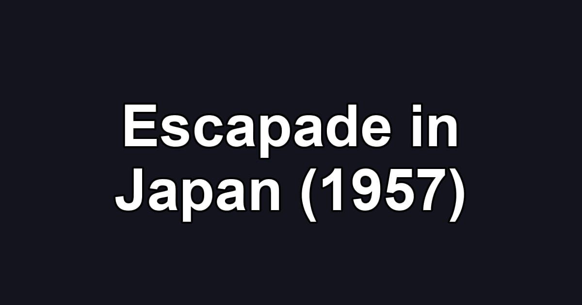 Escapade in Japan (1957)