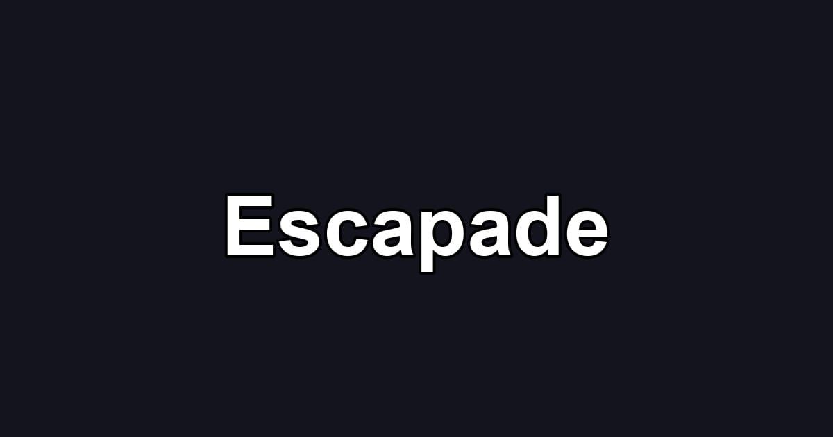 Escapade