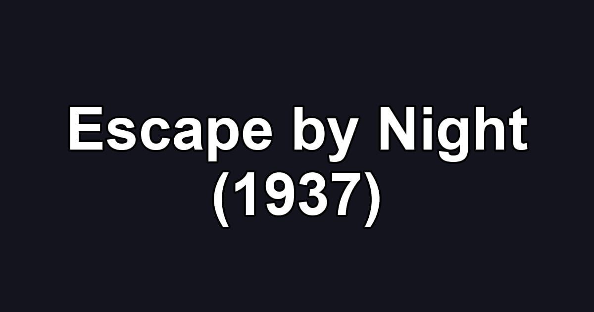Escape by Night (1937)