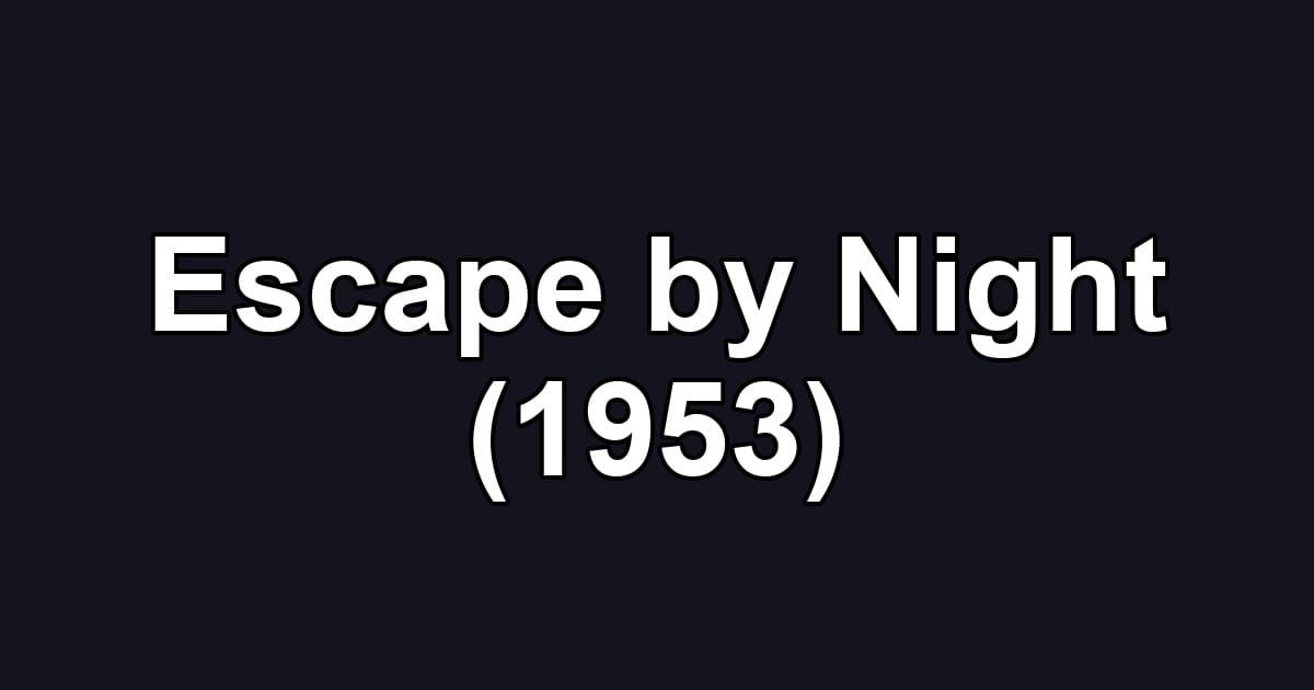 Escape by Night (1953)