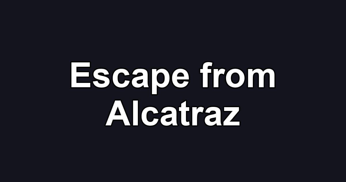 Escape from Alcatraz
