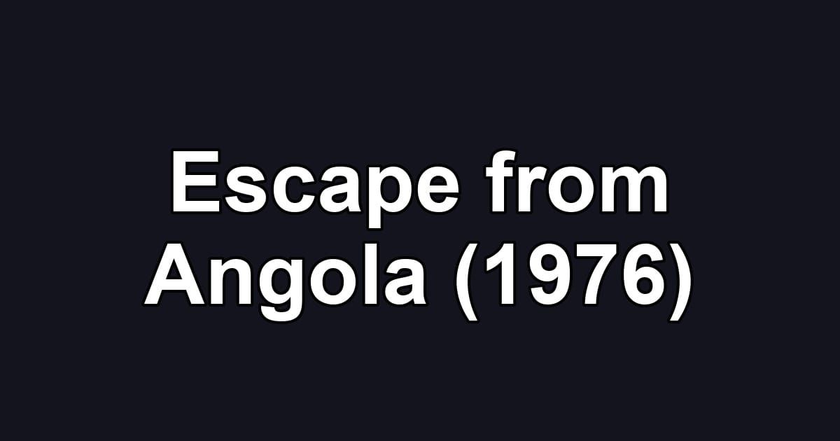 Escape from Angola (1976)