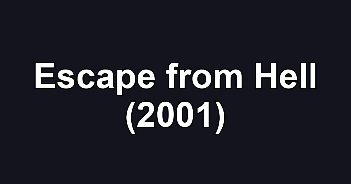 Escape from Hell (2001)