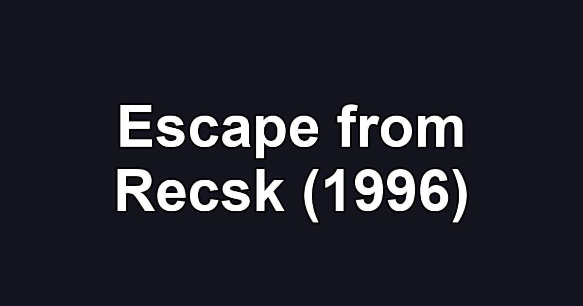 Escape from Recsk (1996)