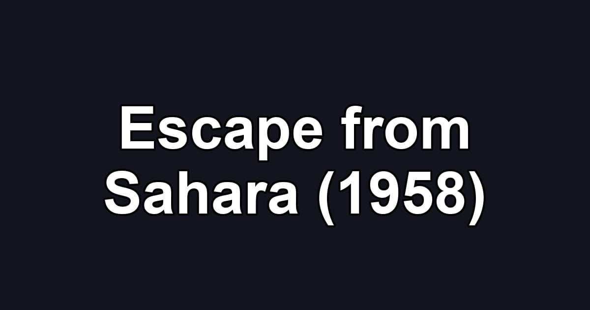 Escape from Sahara (1958)