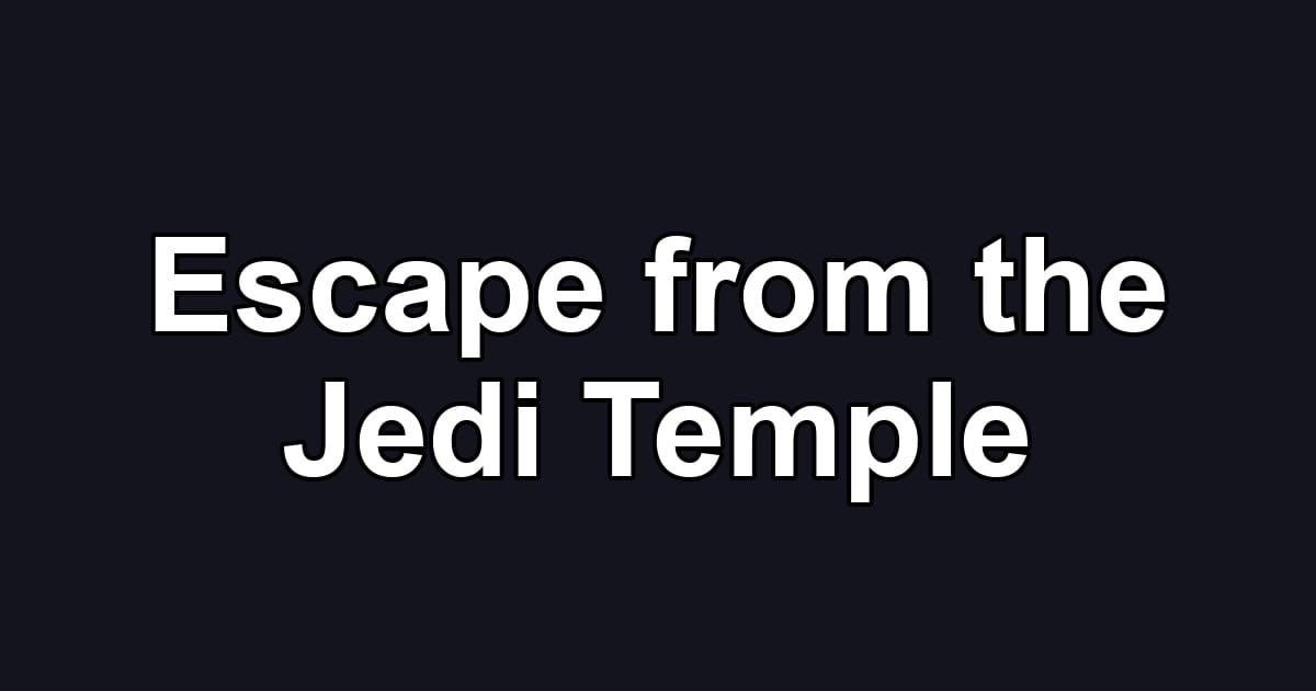 Escape from the Jedi Temple