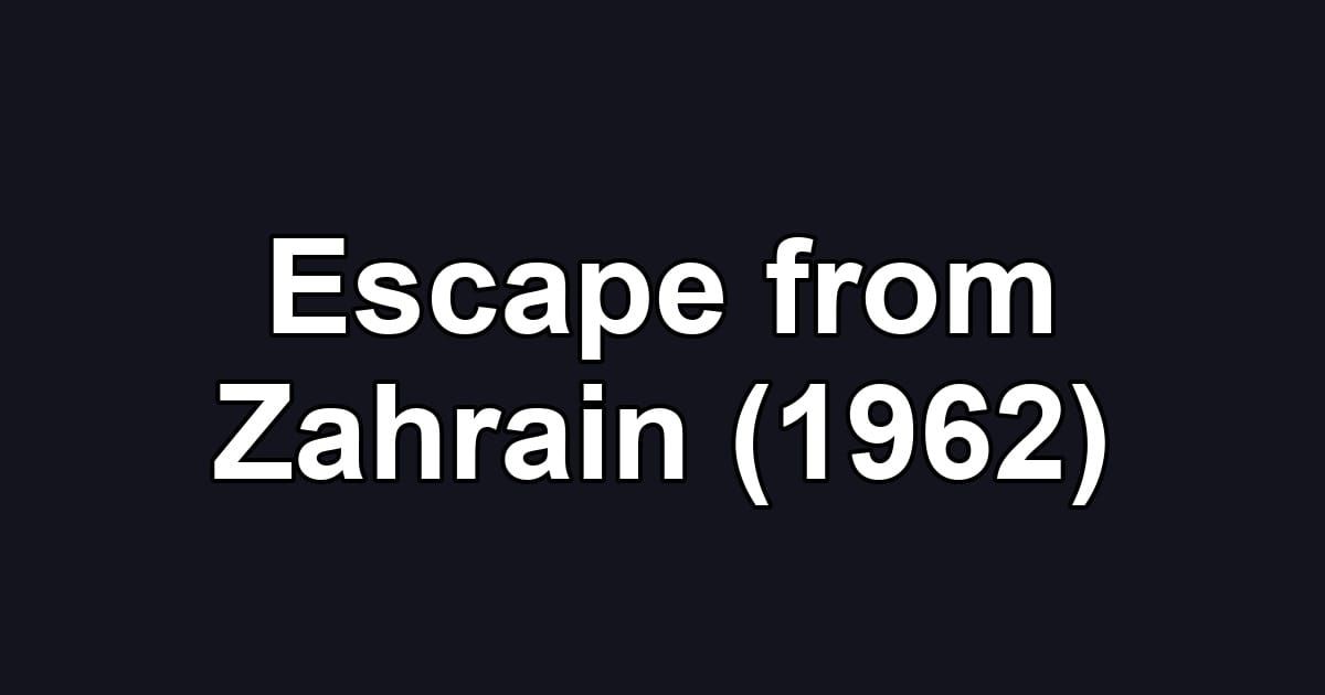 Escape from Zahrain (1962)