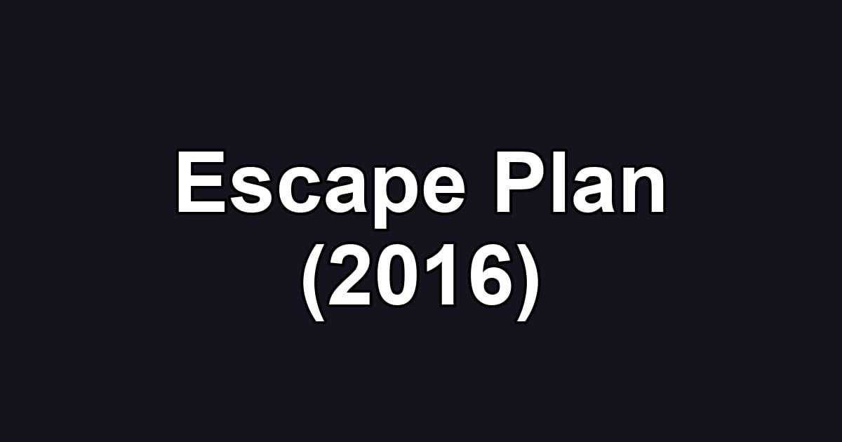 Escape Plan (2016)