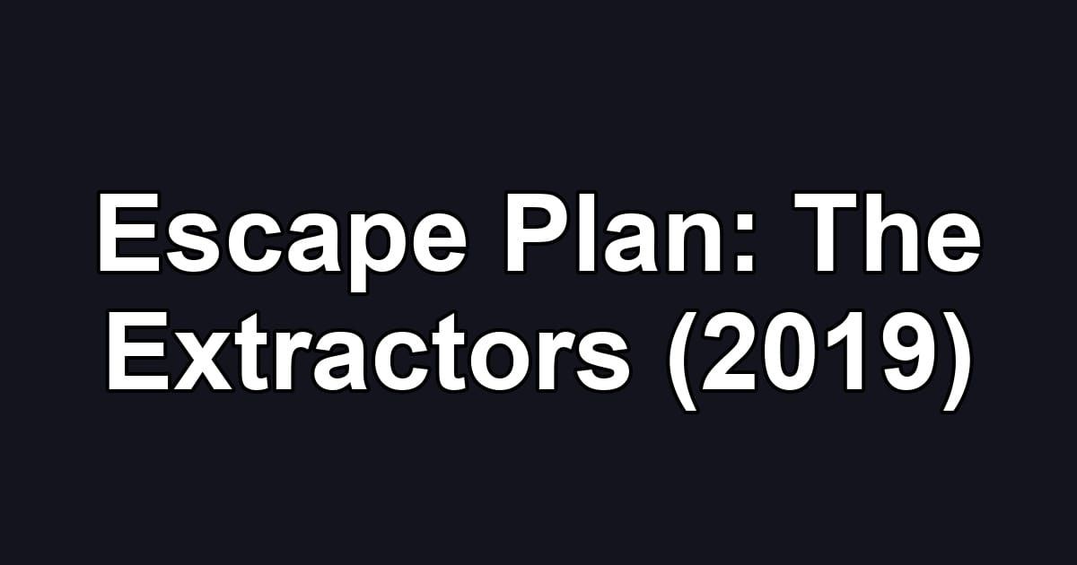 Escape Plan: The Extractors (2019)