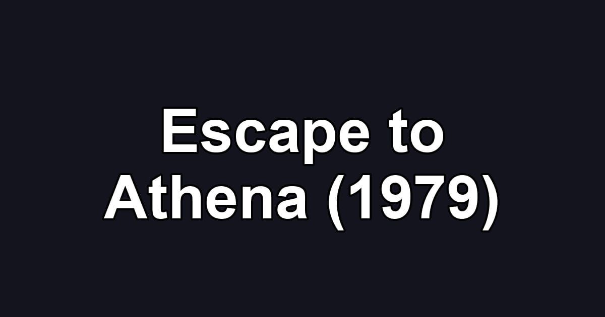 Escape to Athena (1979)
