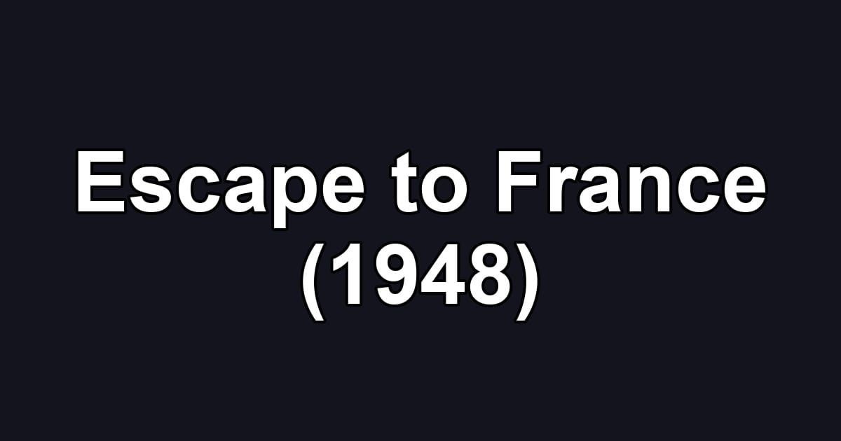 Escape to France (1948)