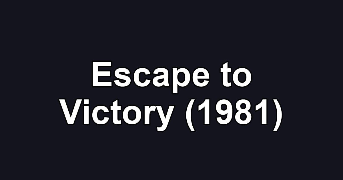 Escape to Victory (1981)
