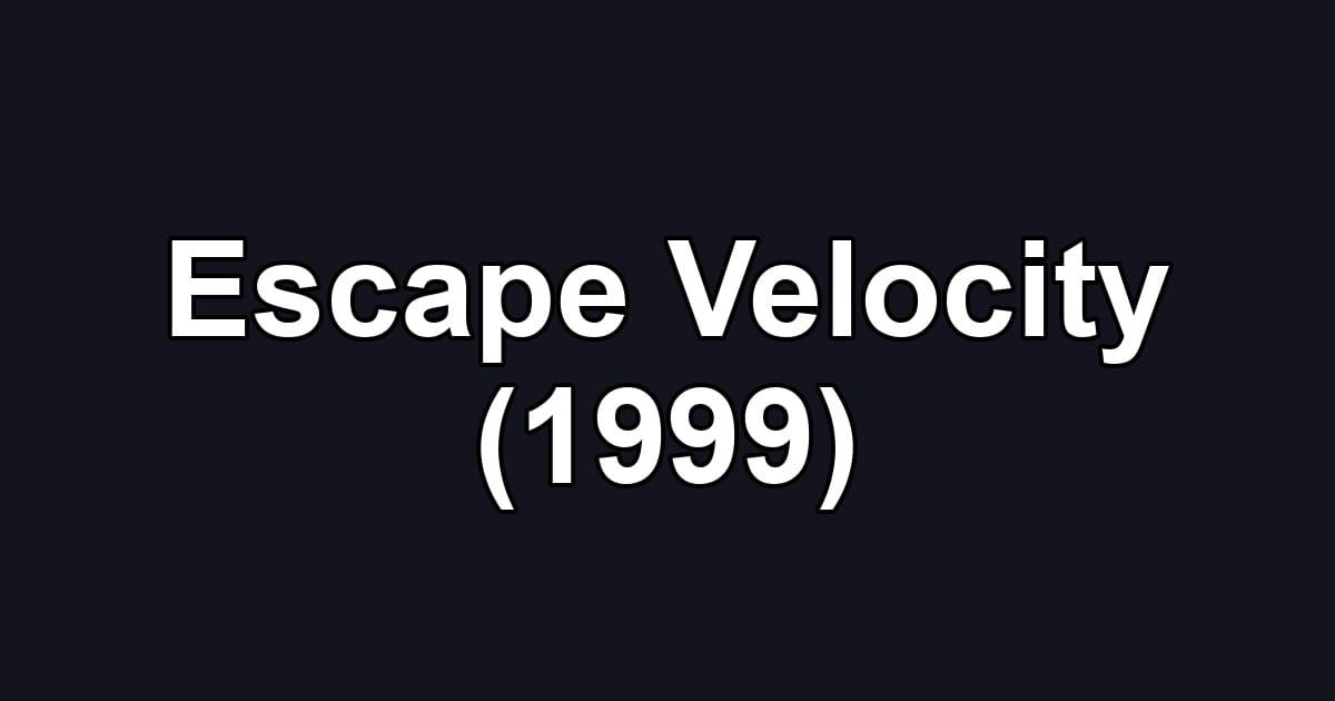 Escape Velocity (1999)