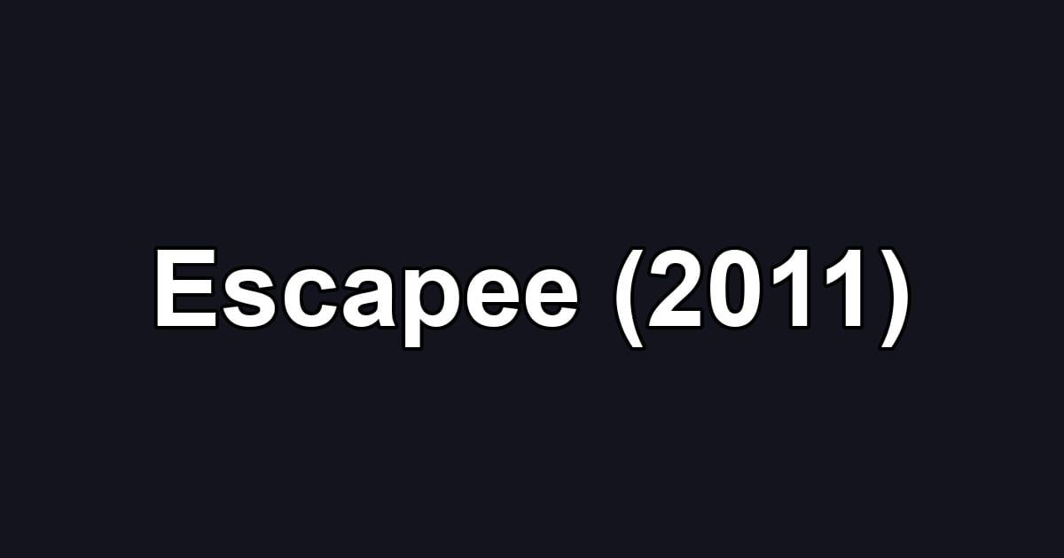 Escapee (2011)