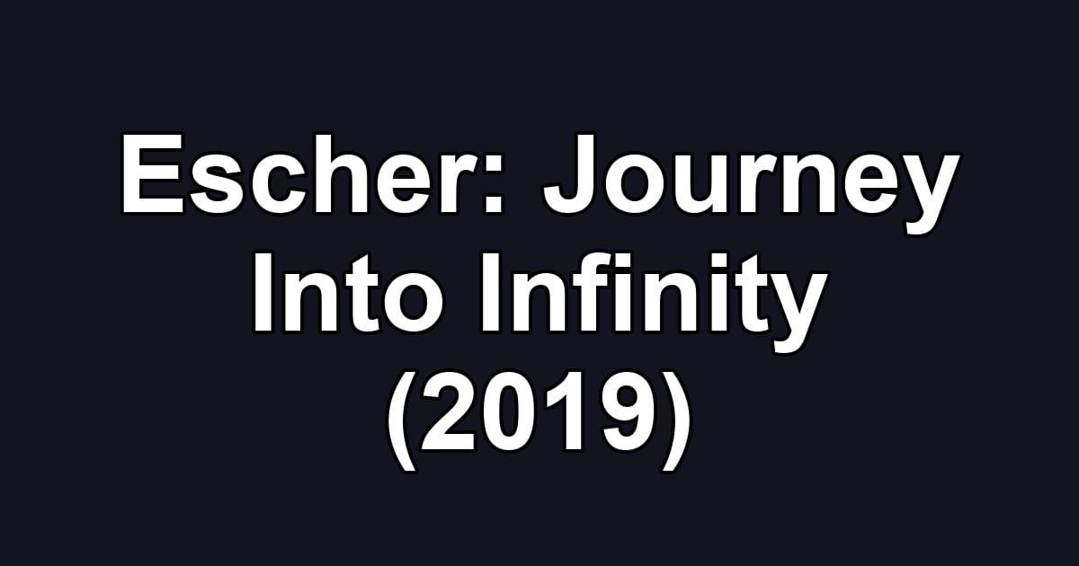 Escher: Journey Into Infinity (2019)