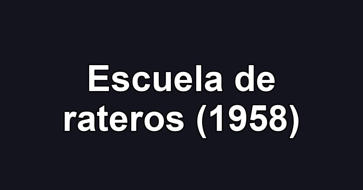 Escuela de rateros (1958)