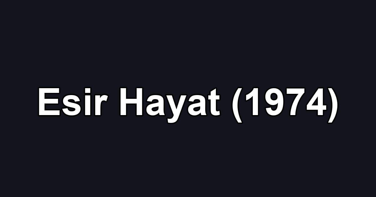 Esir Hayat (1974)