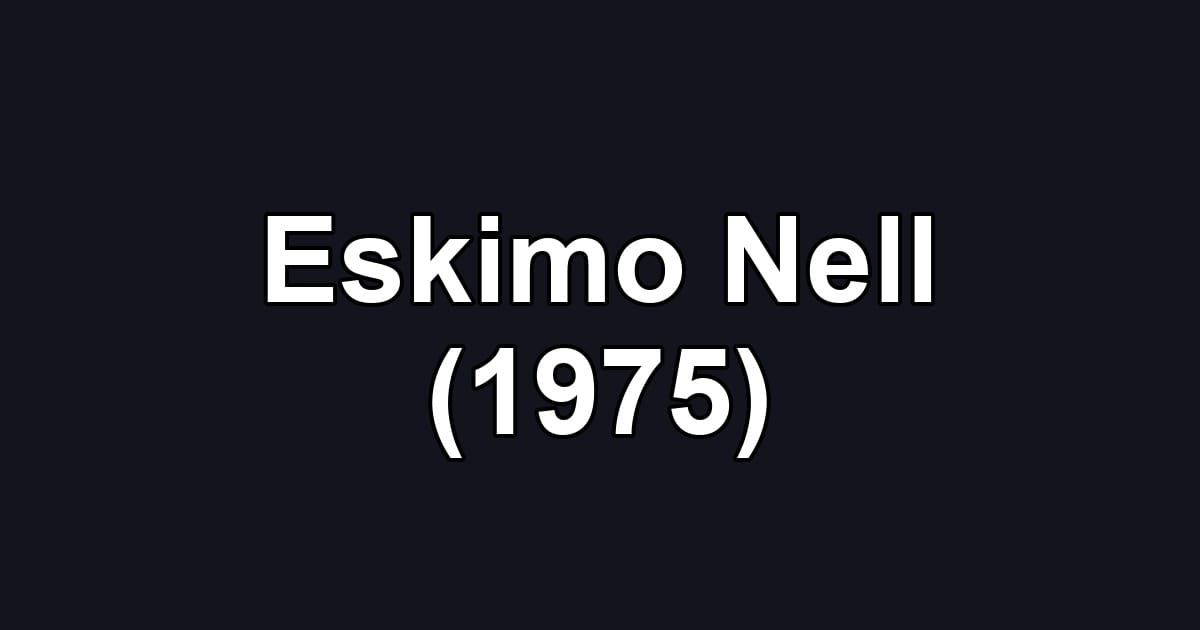 Eskimo Nell (1975)