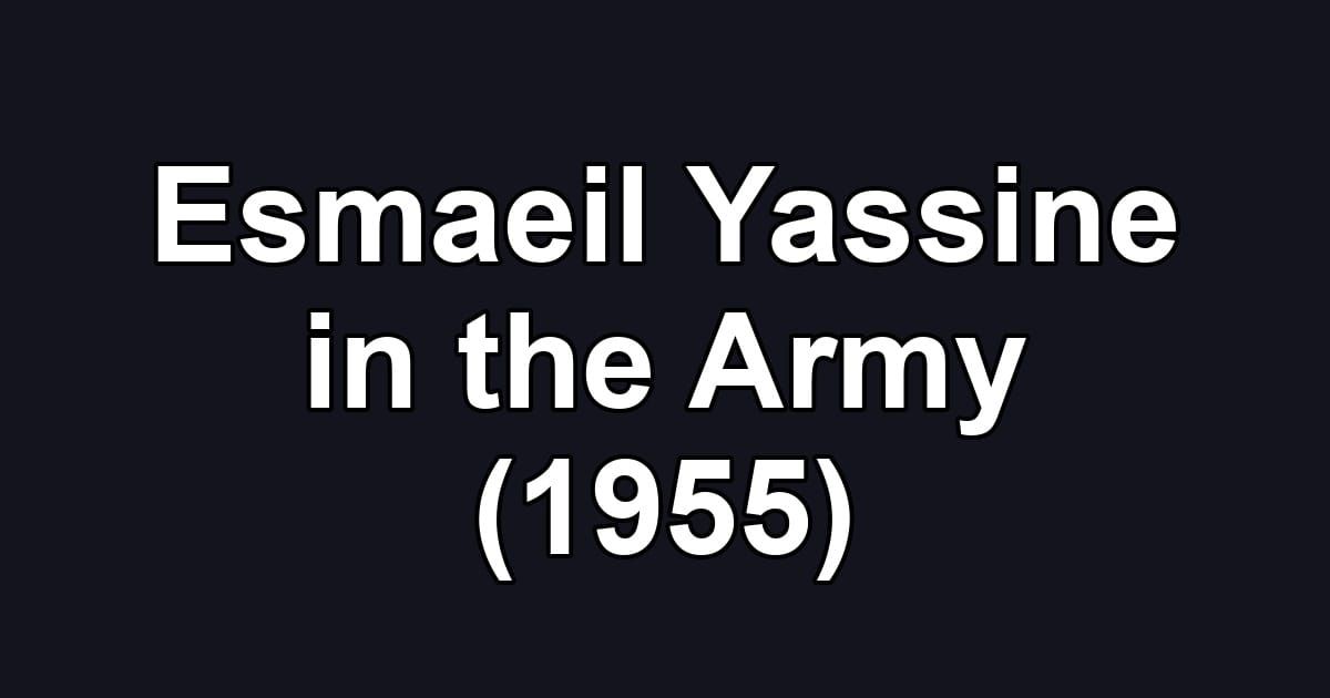 Esmaeil Yassine in the Army (1955)