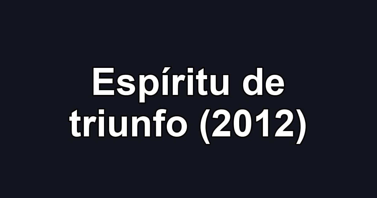Espíritu de triunfo (2012)