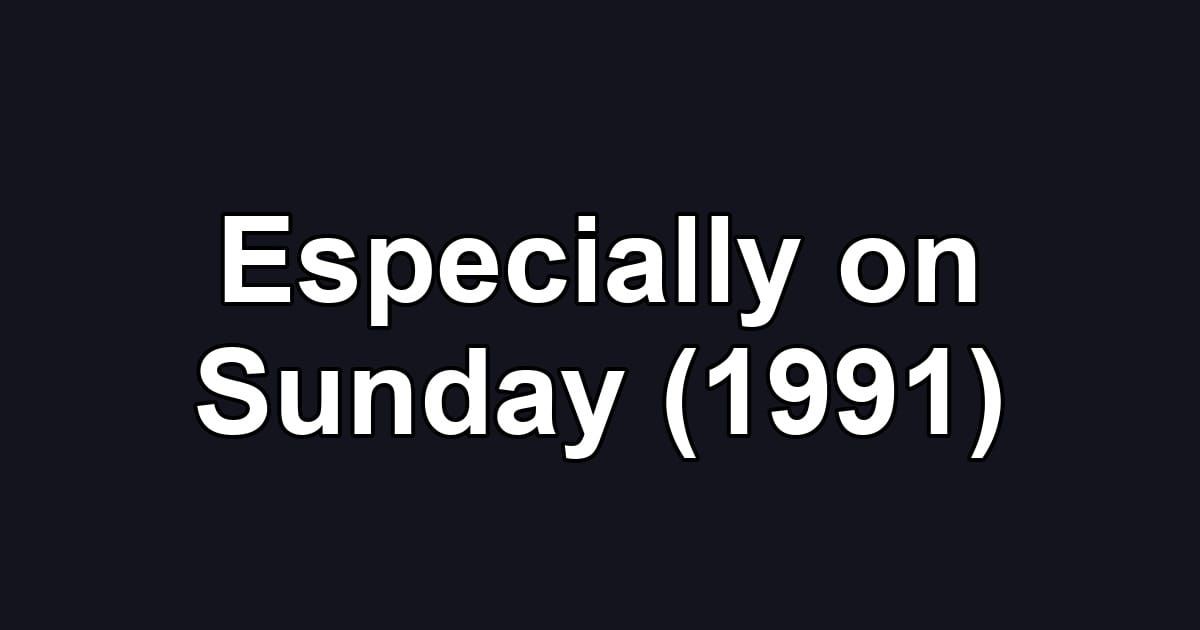 Especially on Sunday (1991)