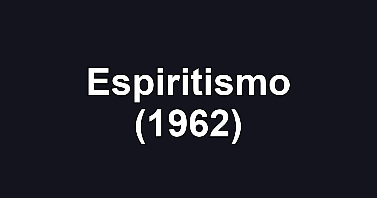 Espiritismo (1962)