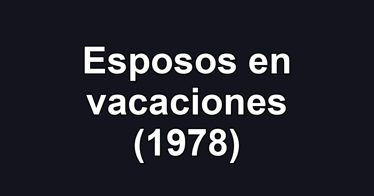 Esposos en vacaciones (1978)
