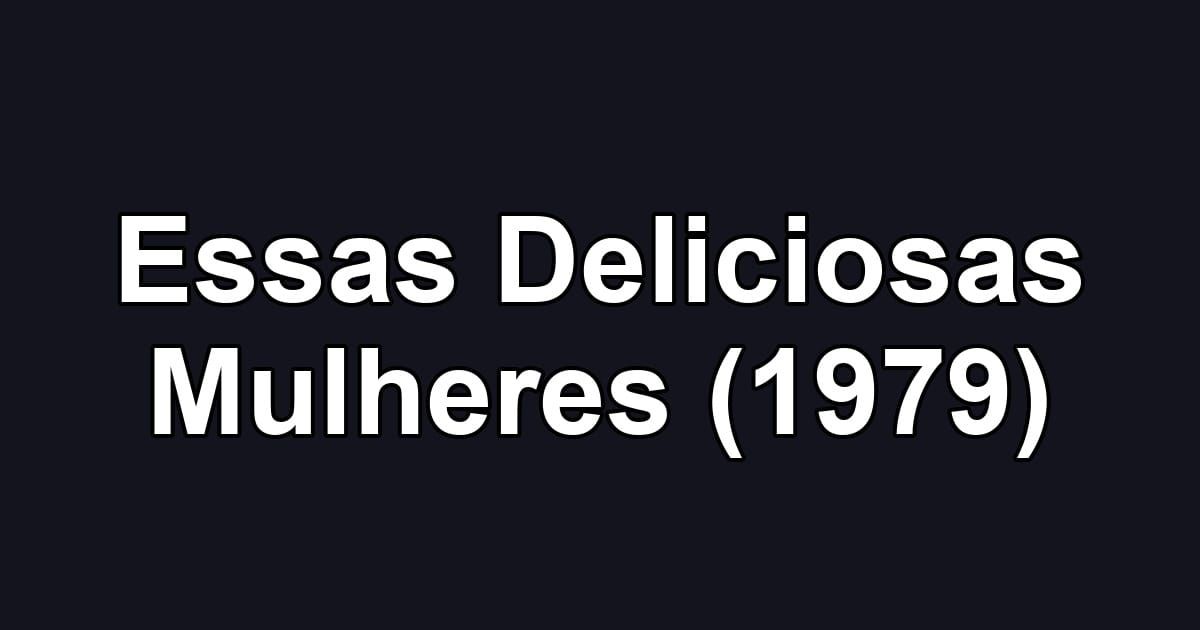 Essas Deliciosas Mulheres (1979)