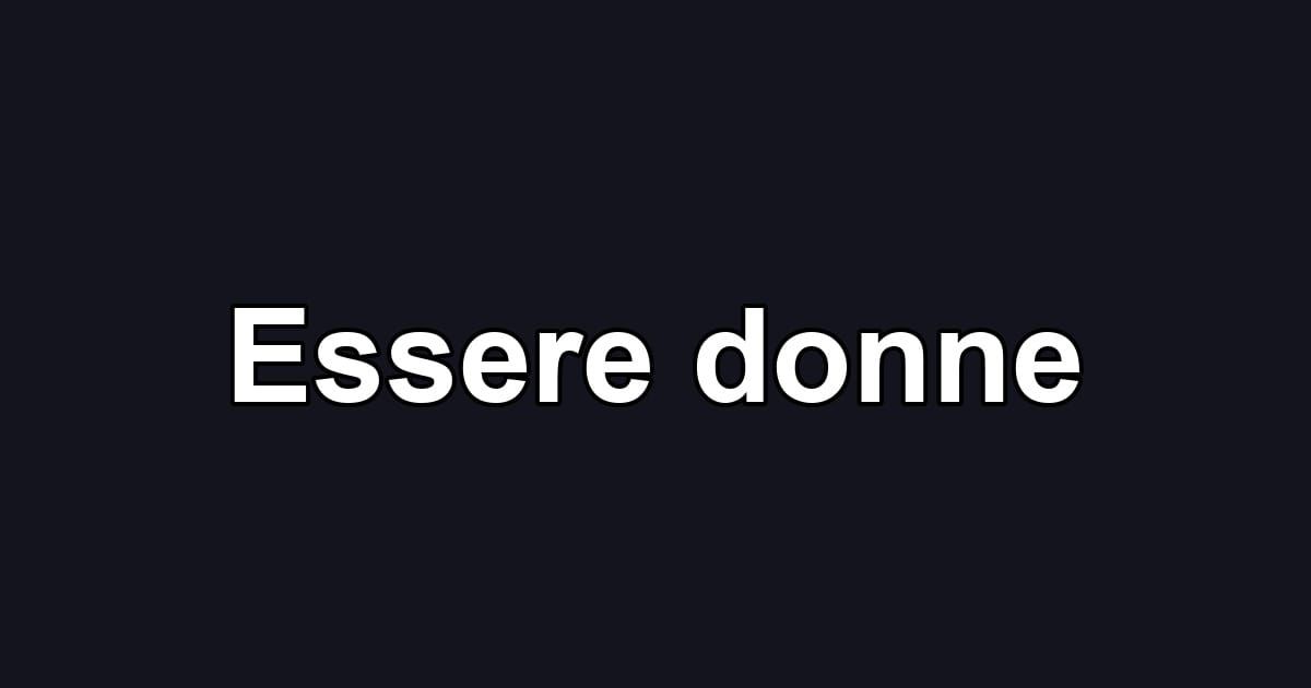 Essere donne