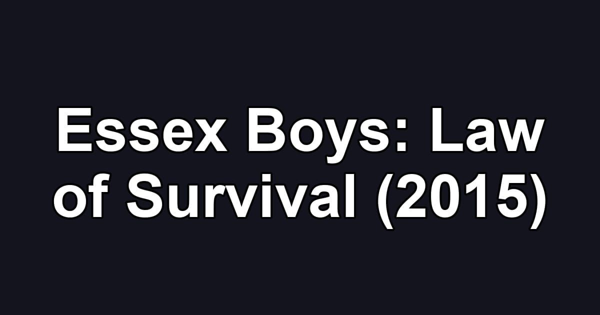 Essex Boys: Law of Survival (2015)