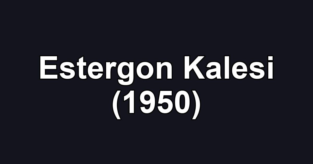 Estergon Kalesi (1950)