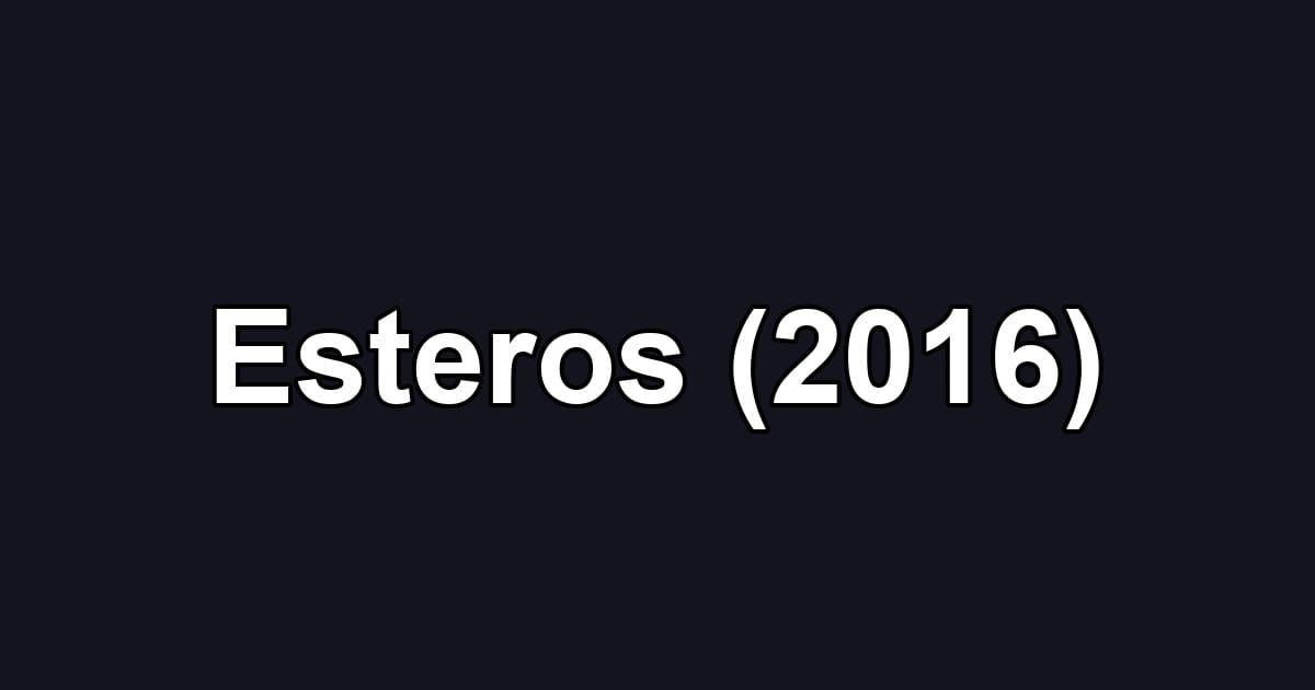 Esteros (2016)