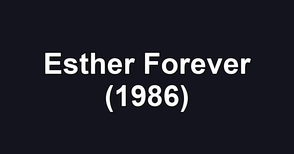 Esther Forever (1986)