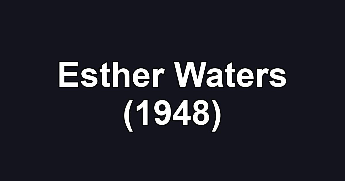 Esther Waters (1948)