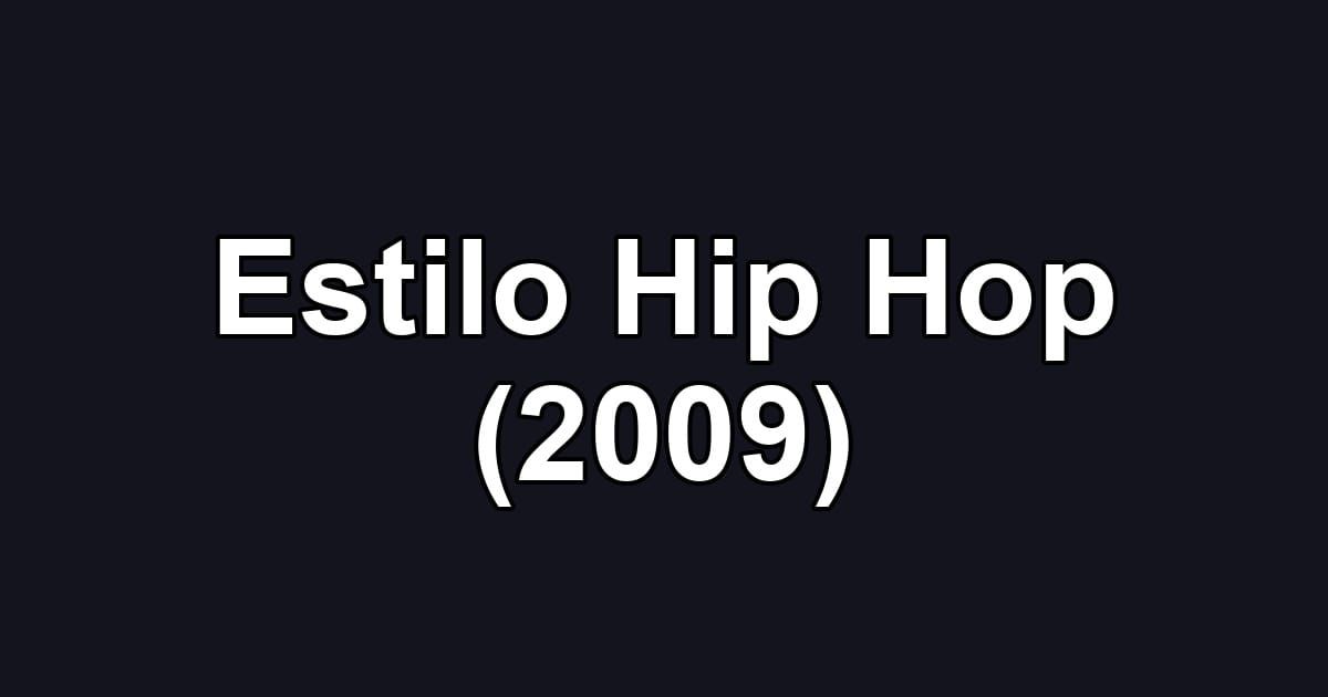 Estilo Hip Hop (2009)