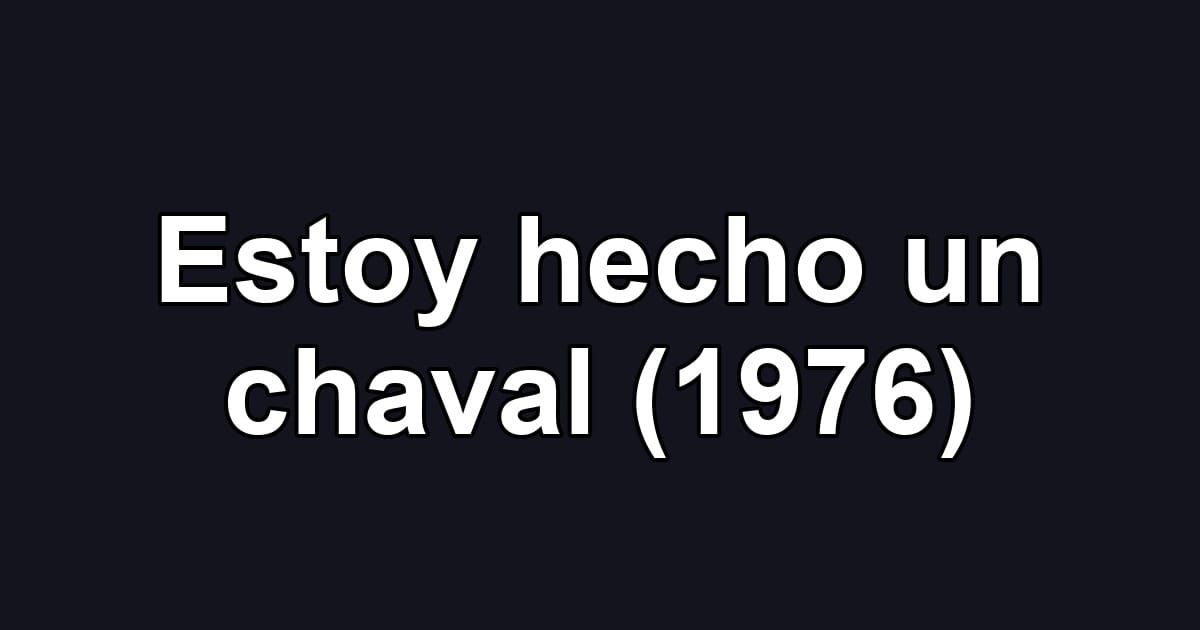 Estoy hecho un chaval (1976)