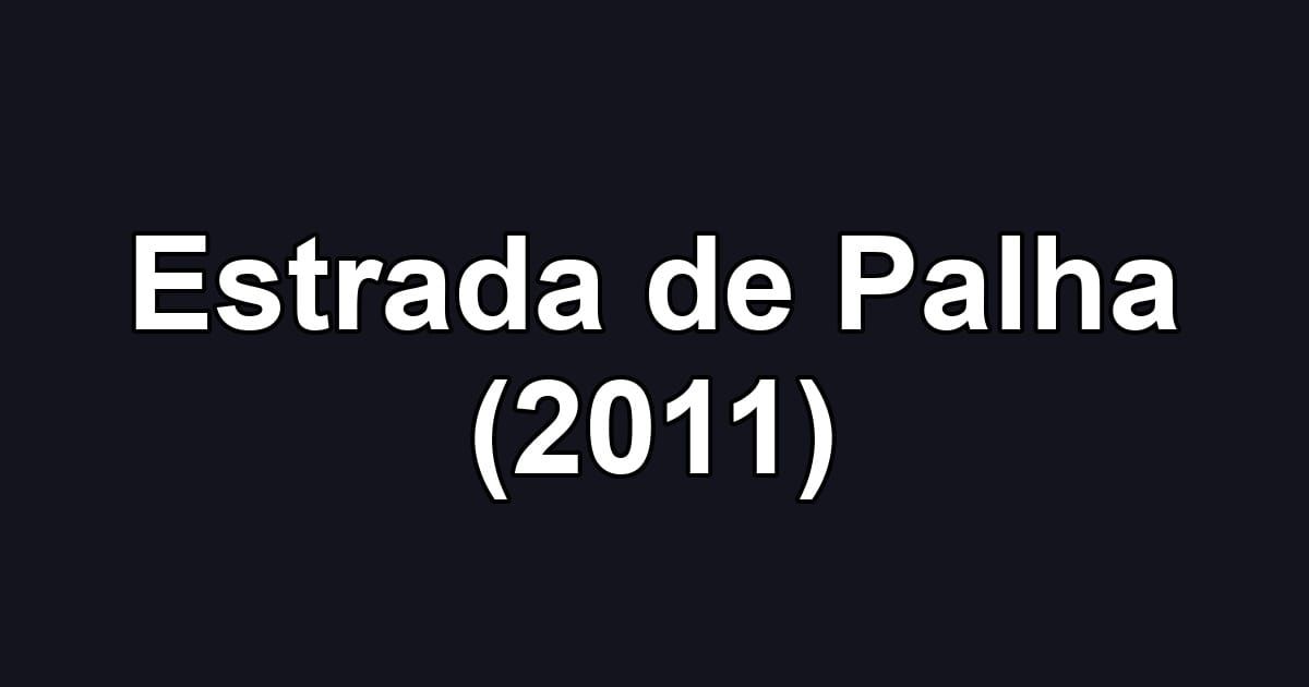 Estrada de Palha (2011)