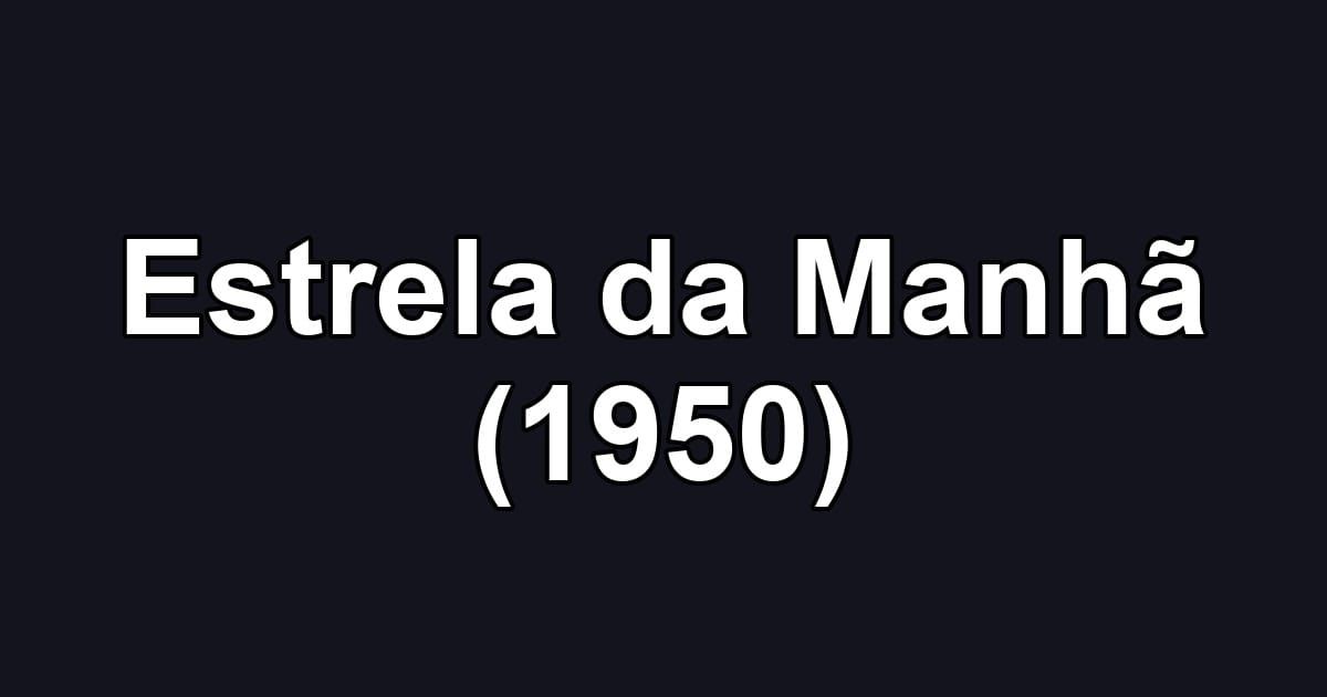Estrela da Manhã (1950)