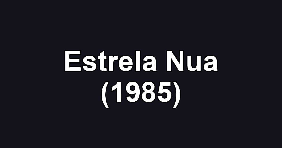 Estrela Nua (1985)