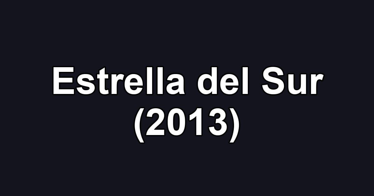 Estrella del Sur (2013)
