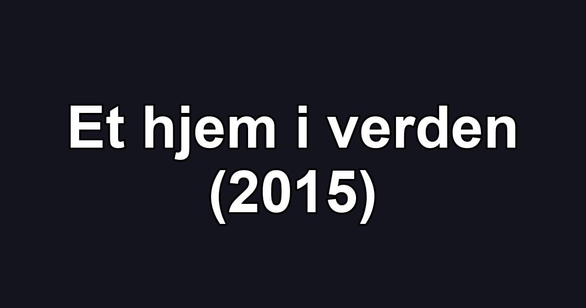 Et hjem i verden (2015)