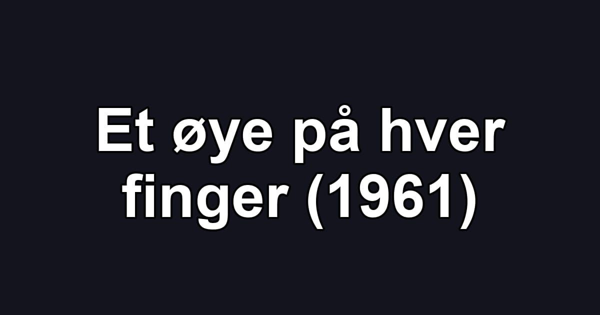 Et øye på hver finger (1961)