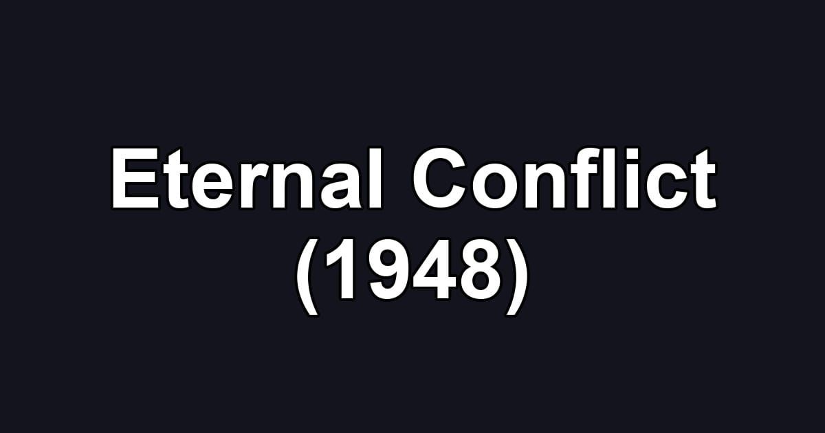 Eternal Conflict (1948)