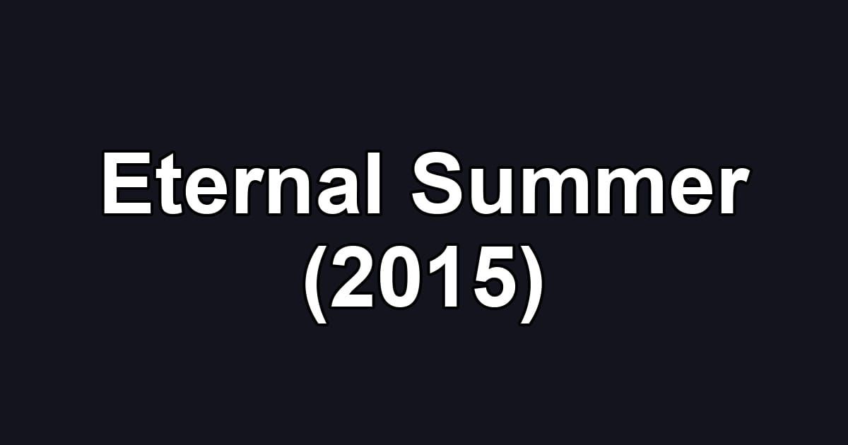 Eternal Summer (2015)