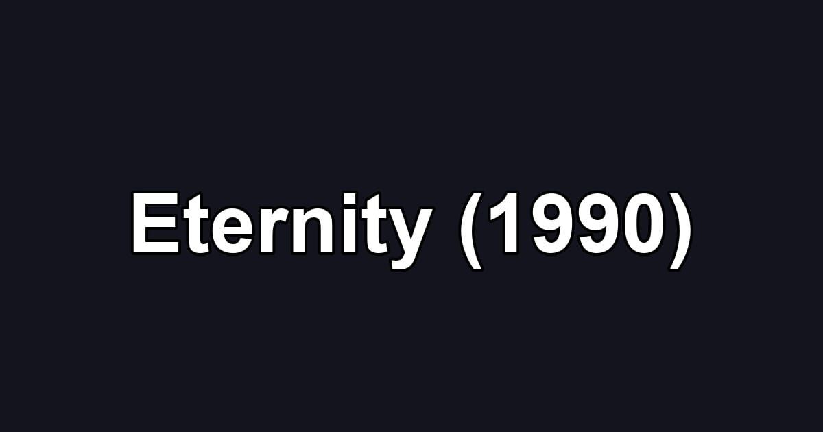 Eternity (1990)