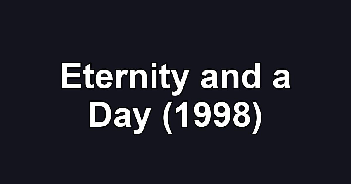 Eternity and a Day (1998)