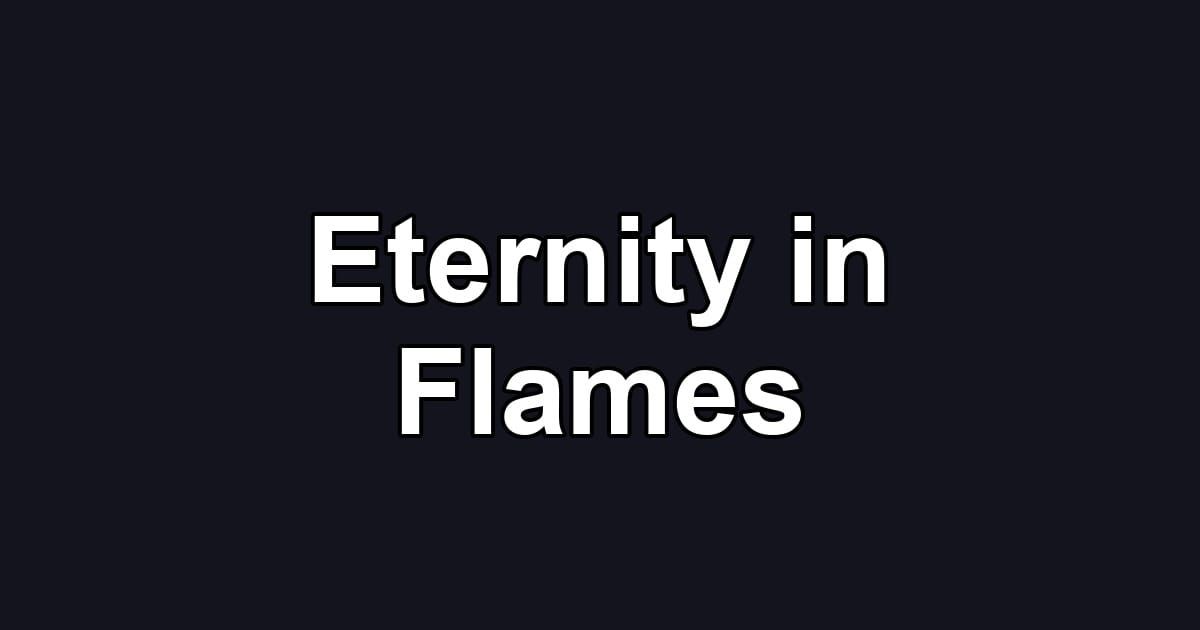 Eternity in Flames