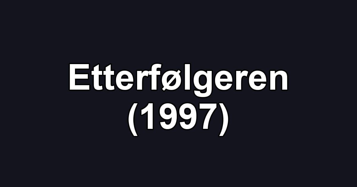 Etterfølgeren (1997)