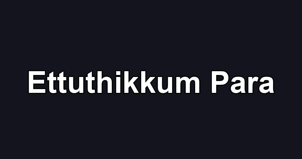 Ettuthikkum Para